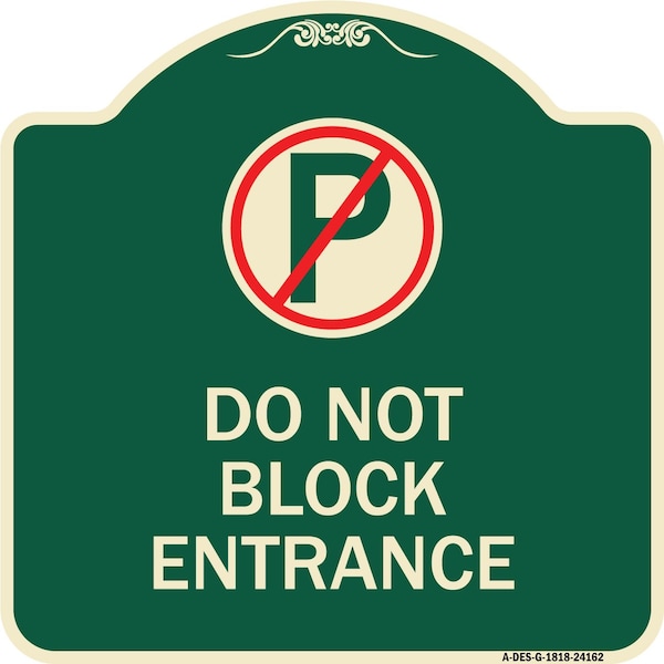Signmission Do Not Block Entrance W/ No Parking Heavy-Gauge Aluminum Architectural Sign, 18" x 18", G-1818-24162 A-DES-G-1818-24162 - main